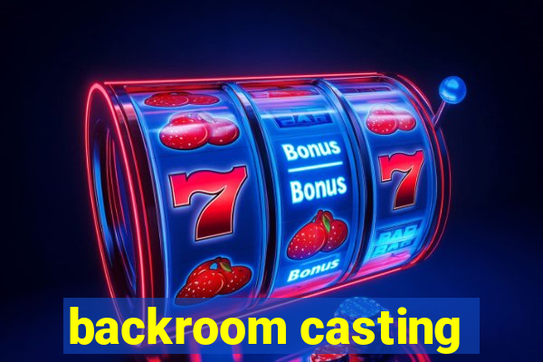 backroom casting